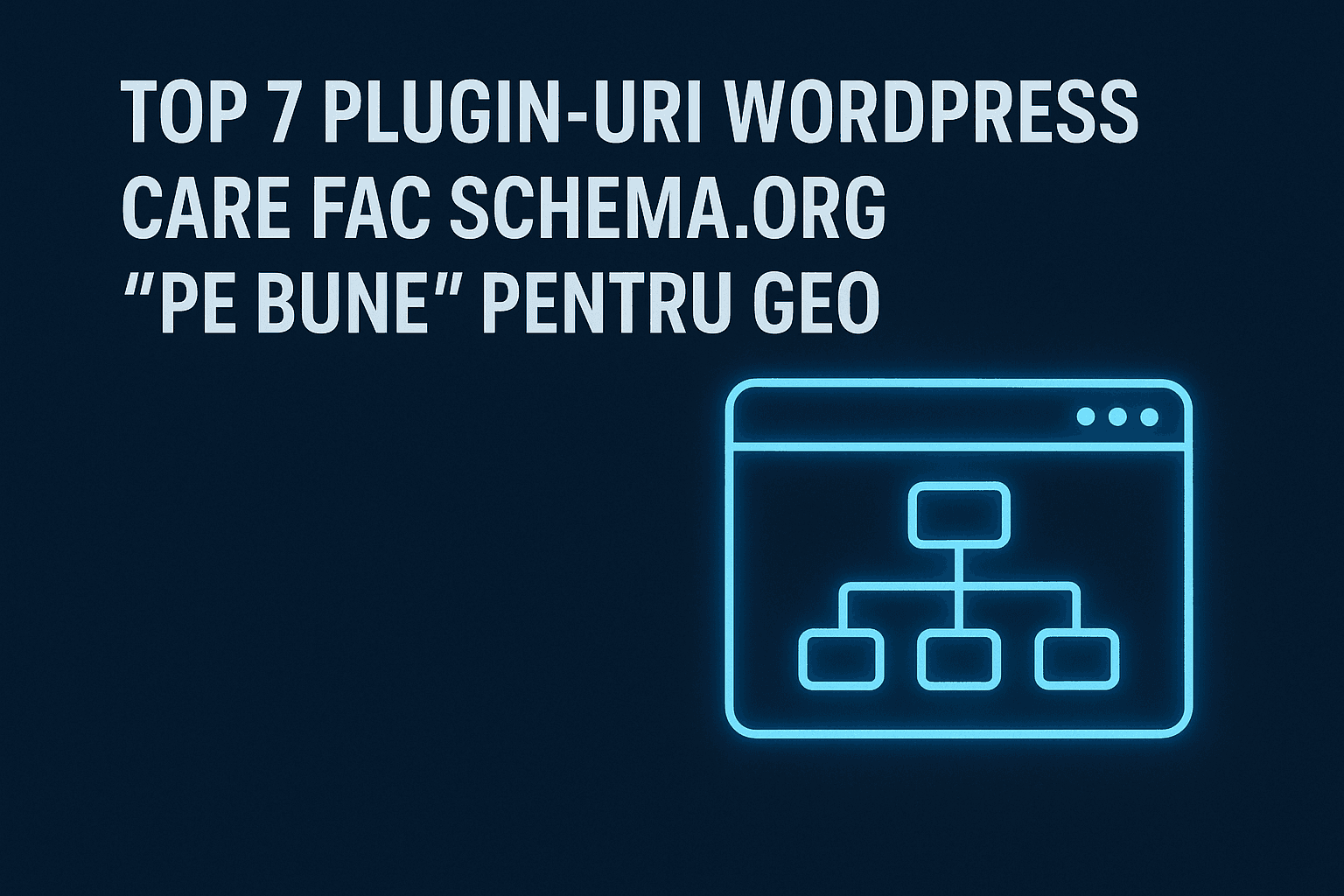 schema.org „pe bune” pentru GEO